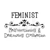 Hand-Printed Feminist: Destroying Civilization Shirt