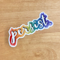 persist. Rainbow Vinyl Sticker